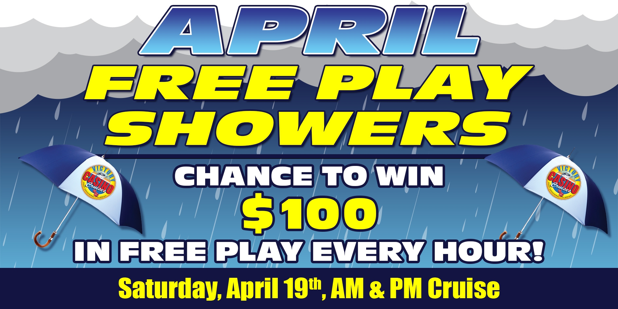 APRIL FREE PLAY SHOWERS Victory Casino Cruises